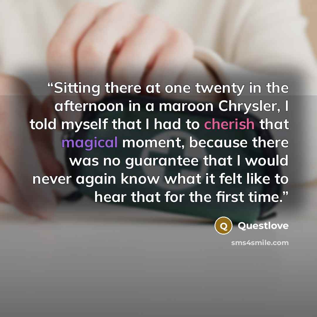 “Sitting there at one twenty in the afternoon in a maroon Chrysler, I told myself that I had to cherish that magical moment, because there was no guarantee that I would never again know what it felt like to hear that for the first time.” quote by Questlove