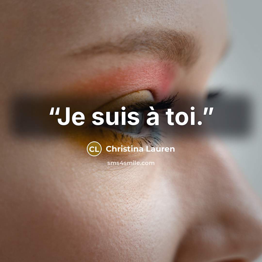 “Je suis à toi.” quote by Christina Lauren