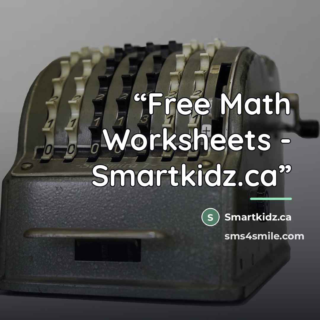 “Free Math Worksheets - Smartkidz.ca” quote by Smartkidz.ca