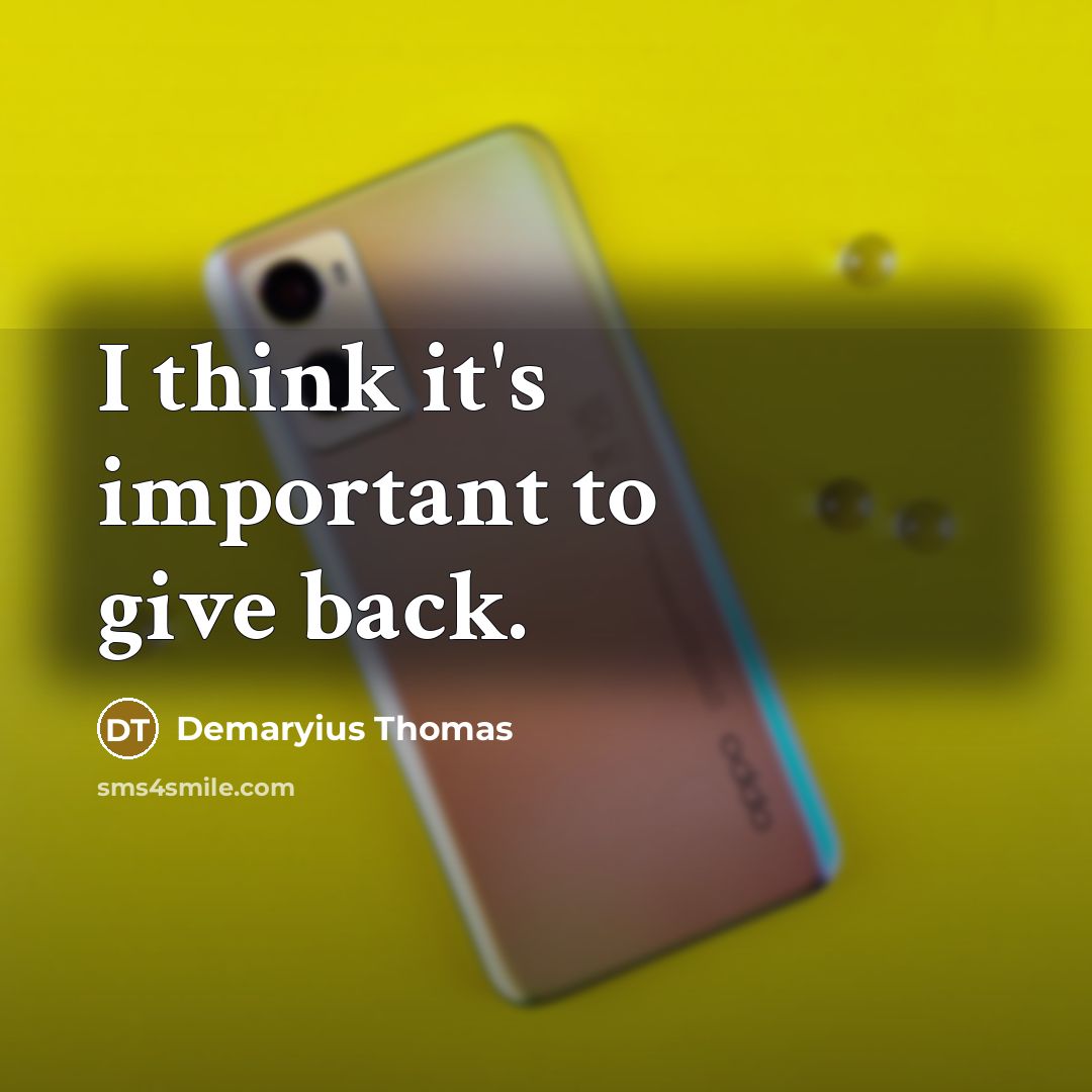 “I think it's important to give back.” quote by Demaryius Thomas