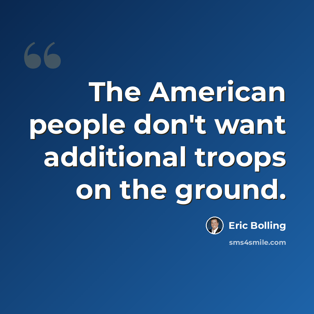 “The American people don't want additional troops on the ground.” quote by Eric Bolling