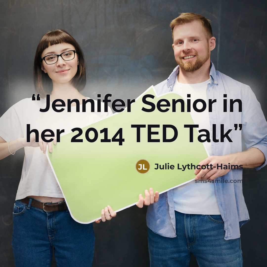 “Jennifer Senior in her 2014 TED Talk” quote by Julie Lythcott-Haims