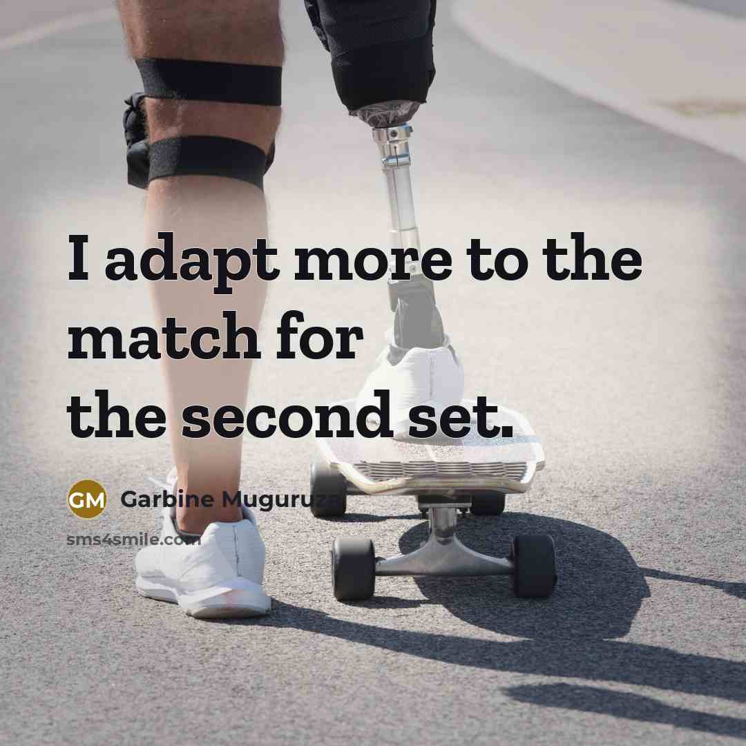 “I adapt more to the match for the second set.” quote by Garbine Muguruza