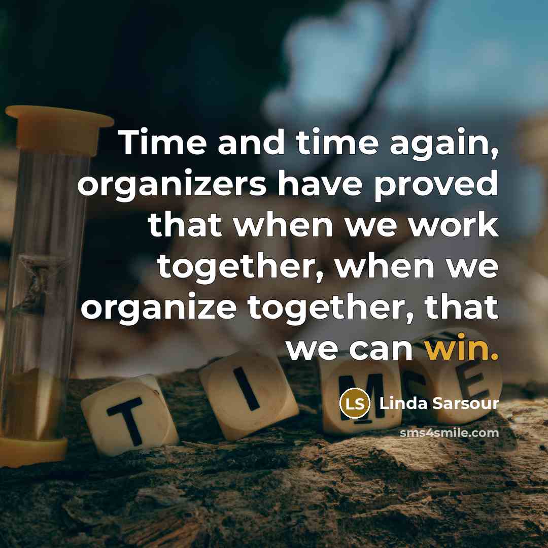 “Time and time again, organizers have proved that when we work together, when we organize together, that we can win.” quote by Linda Sarsour