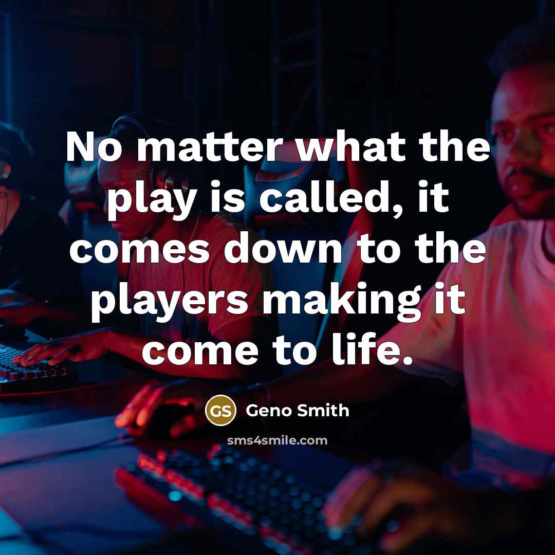 “No matter what the play is called, it comes down to the players making it come to life.” quote by Geno Smith