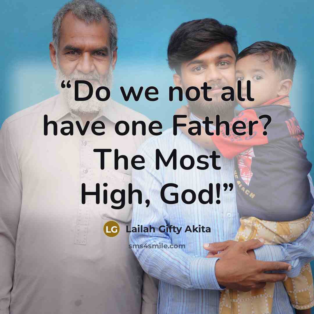 “Do we not all have one Father? The Most High, God!” quote by Lailah Gifty Akita