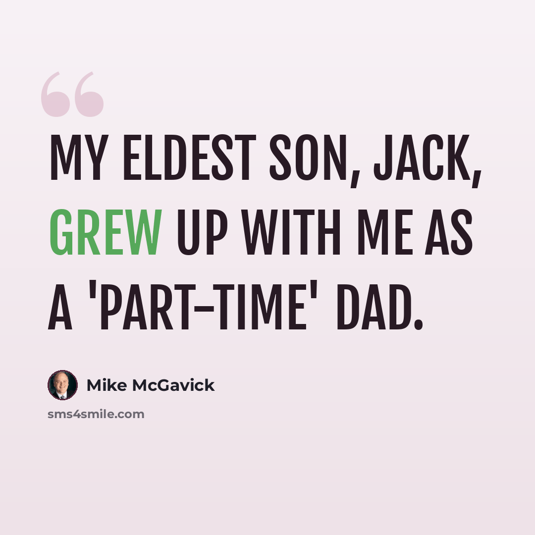 “My eldest son, Jack, grew up with me as a 'part-time' dad.” quote by Mike McGavick