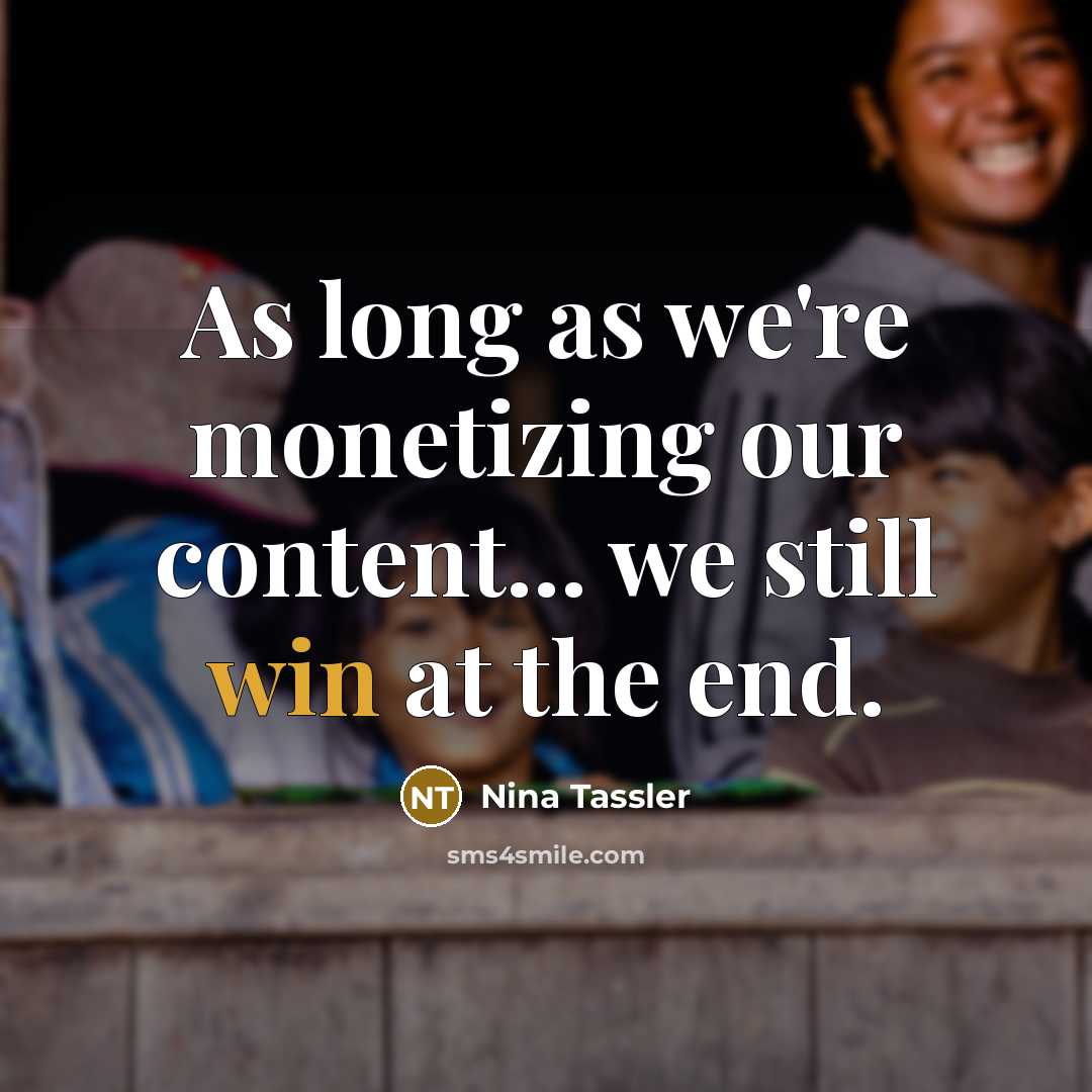 “As long as we're monetizing our content... we still win at the end.” quote by Nina Tassler