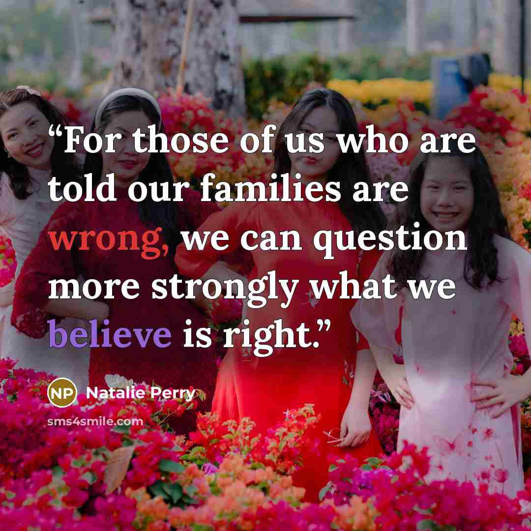 “For those of us who are told our families are wrong, we can question more strongly what we believe is right.” quote by Natalie Perry