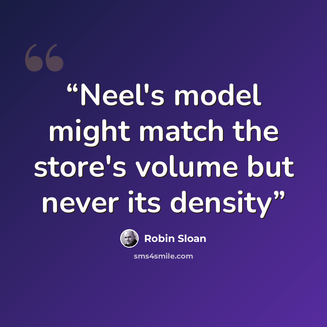 “Neel's model might match the store's volume but never its density” quote by Robin Sloan