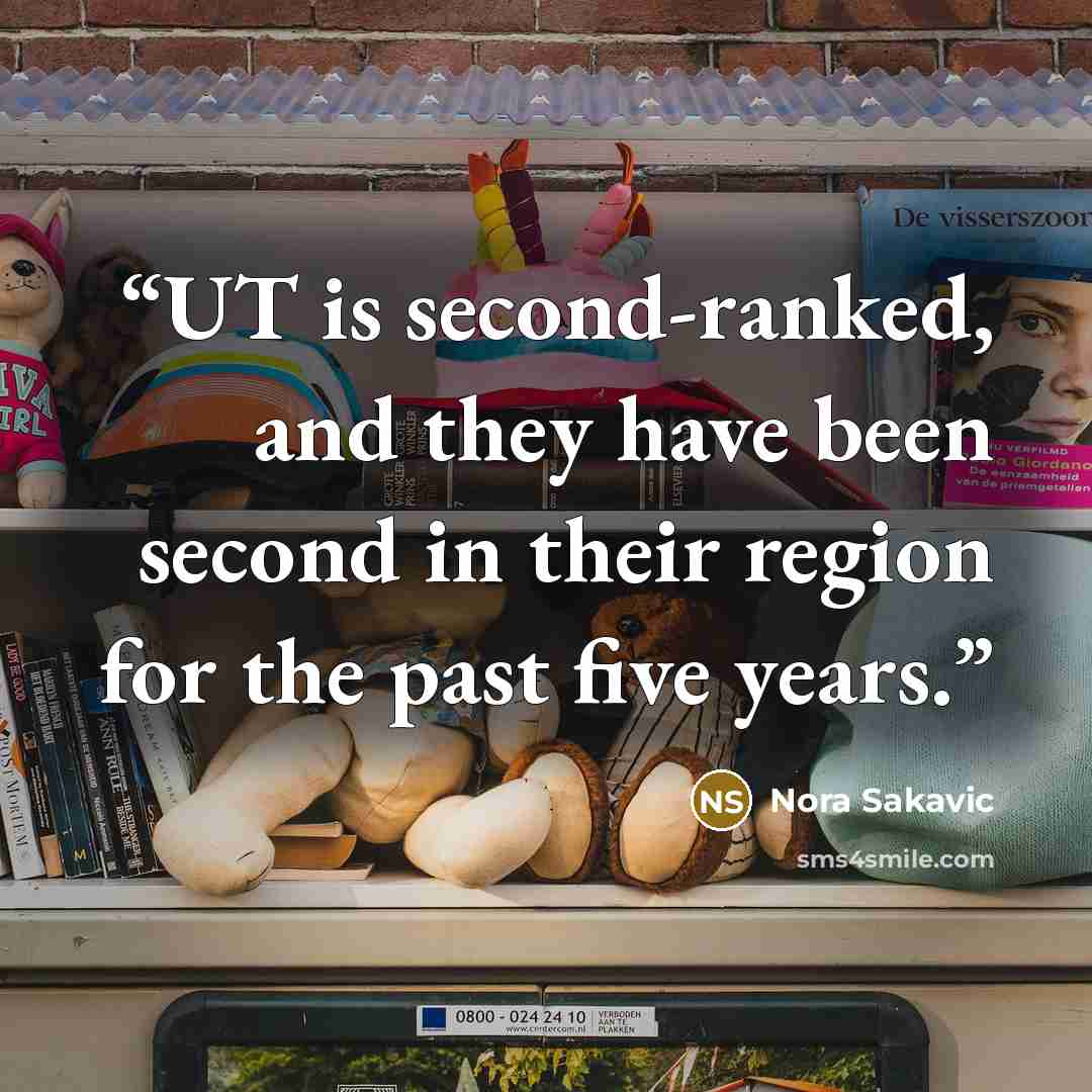 “UT is second-ranked, and they have been second in their region for the past five years.” quote by Nora Sakavic