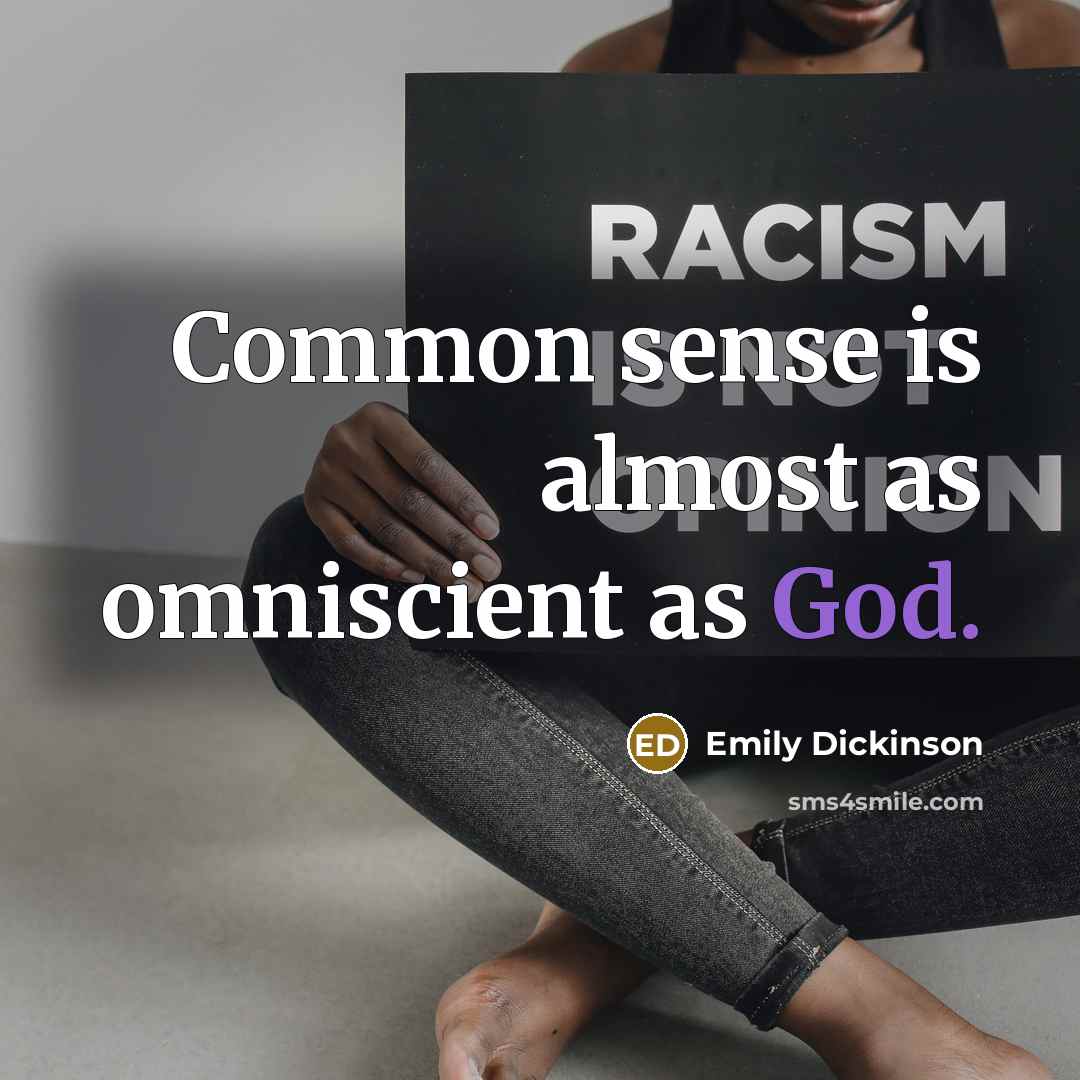“Common sense is almost as omniscient as God.” quote by Emily Dickinson