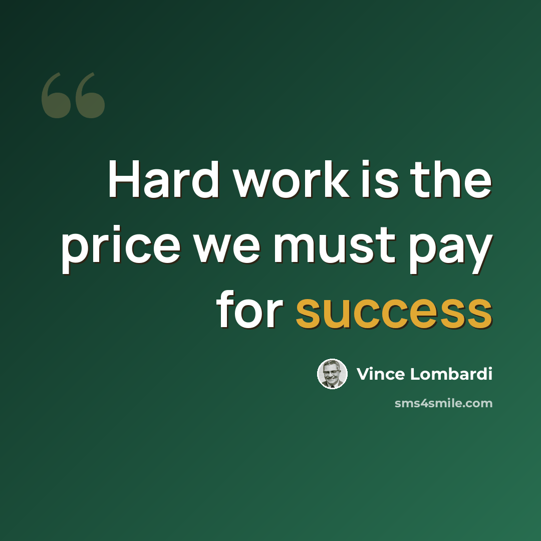 “Hard work is the price we must pay for success” quote by Vince Lombardi