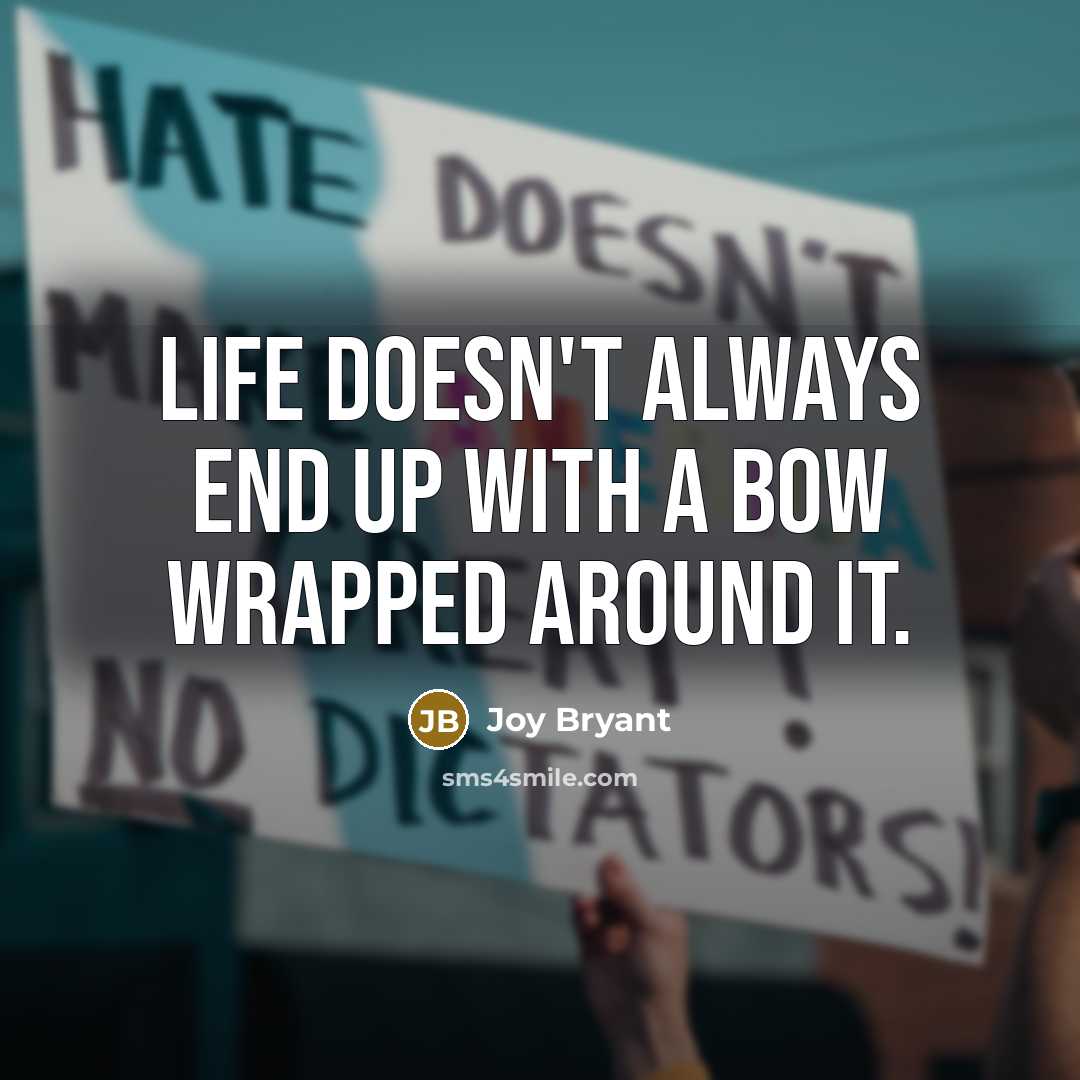 “Life doesn't always end up with a bow wrapped around it.” quote by Joy Bryant