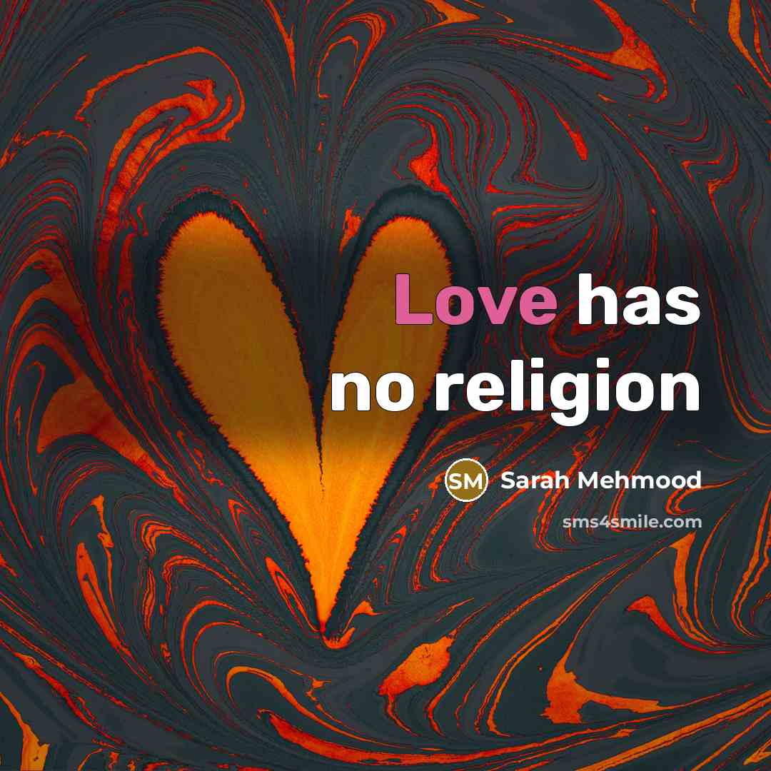 “Love has no religion” quote by Sarah Mehmood
