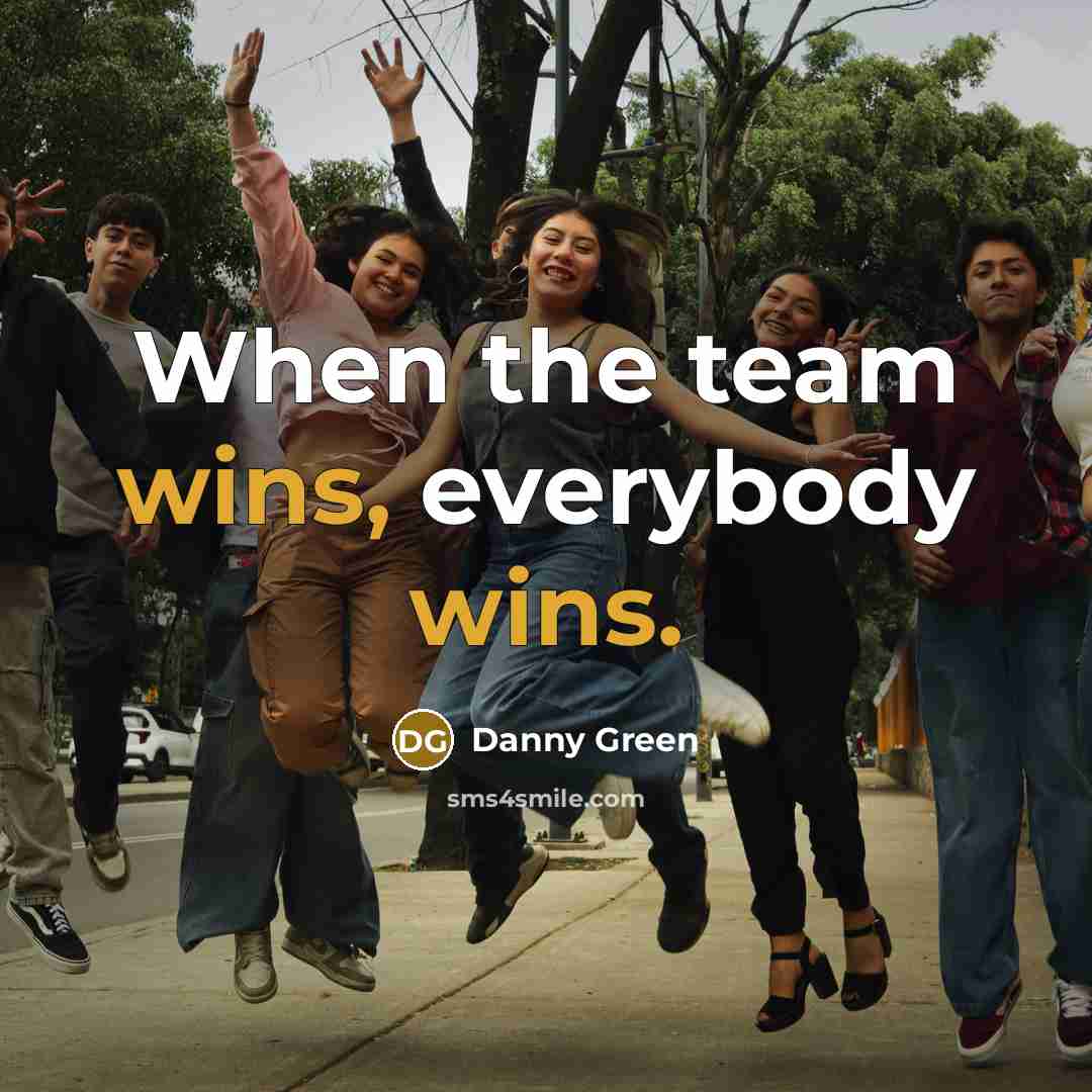 “When the team wins, everybody wins.” quote by Danny Green