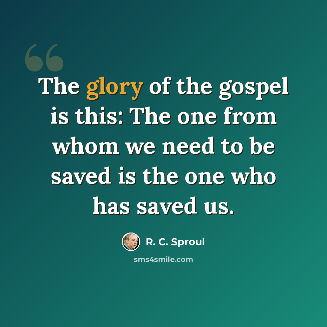 “The glory of the gospel is this: The one from whom we need to be saved is the one who has saved us.” quote by R. C. Sproul