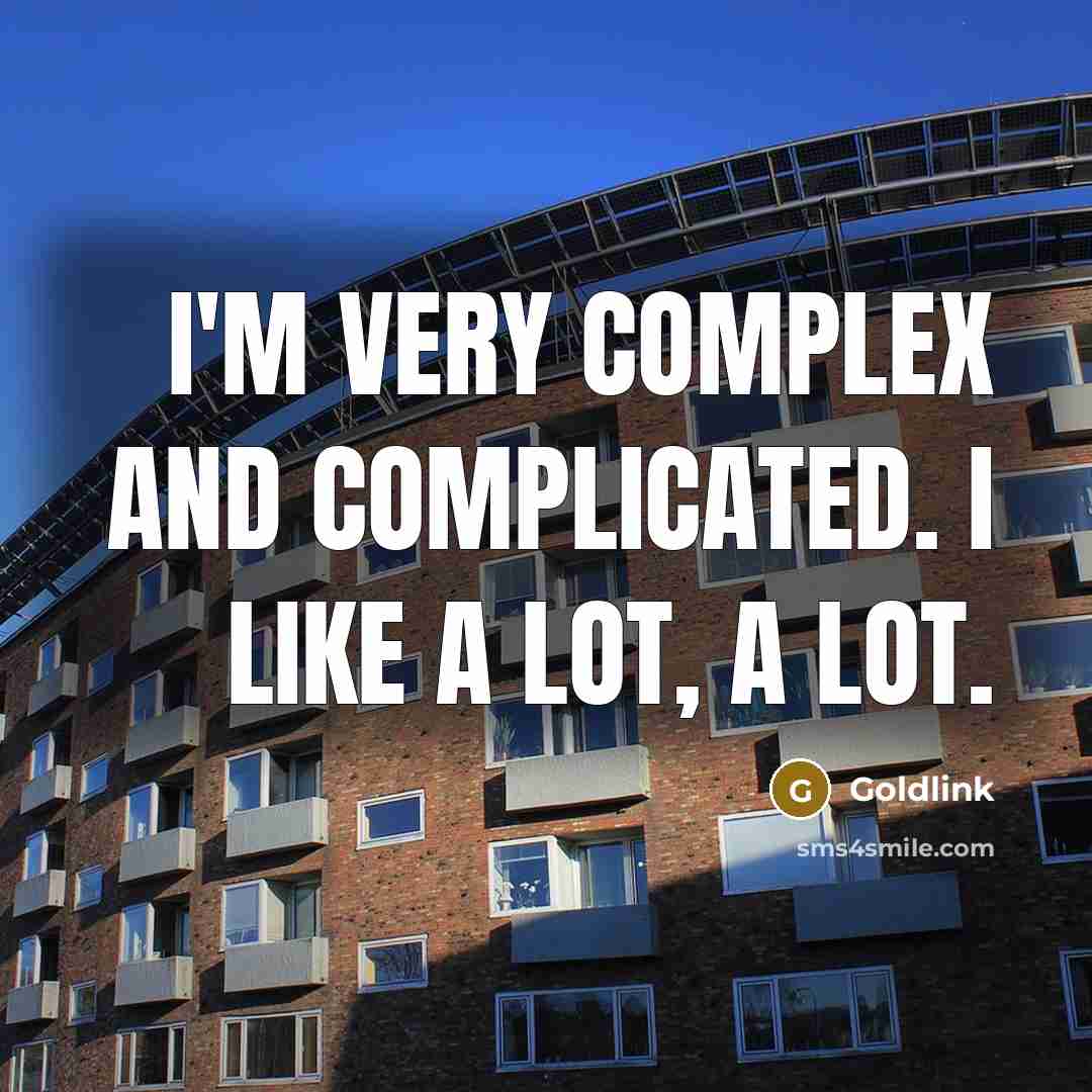 “I'm very complex and complicated. I like a lot, a lot.” quote by Goldlink