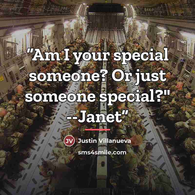 “Am I your special someone? Or just someone special?" --Janet” quote by Justin Villanueva