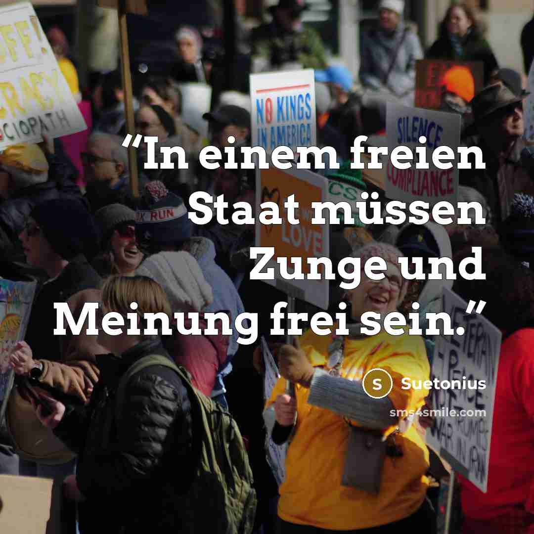 “In einem freien Staat müssen Zunge und Meinung frei sein.” quote by Suetonius