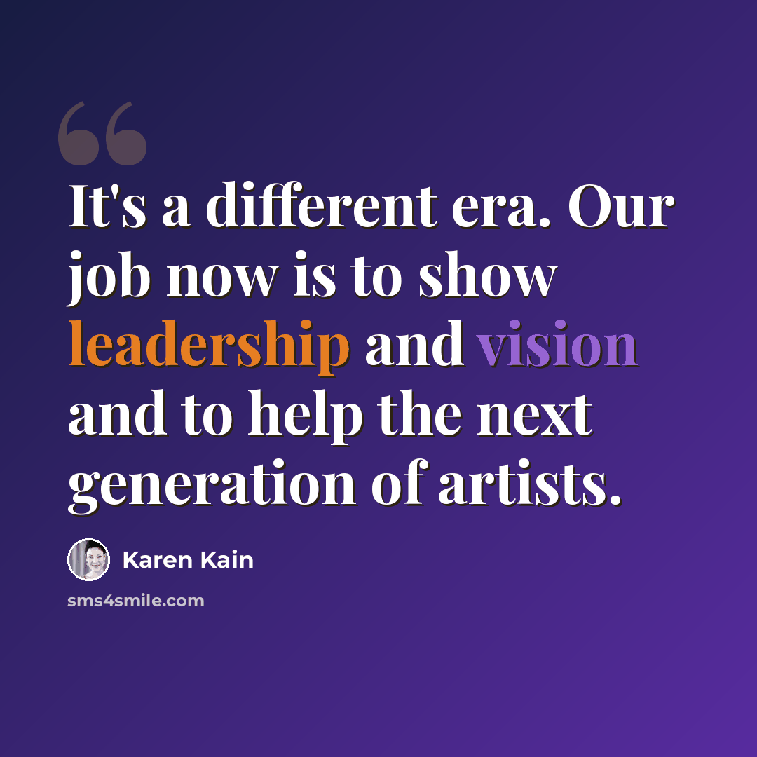 “It's a different era. Our job now is to show leadership and vision and to help the next generation of artists.” quote by Karen Kain