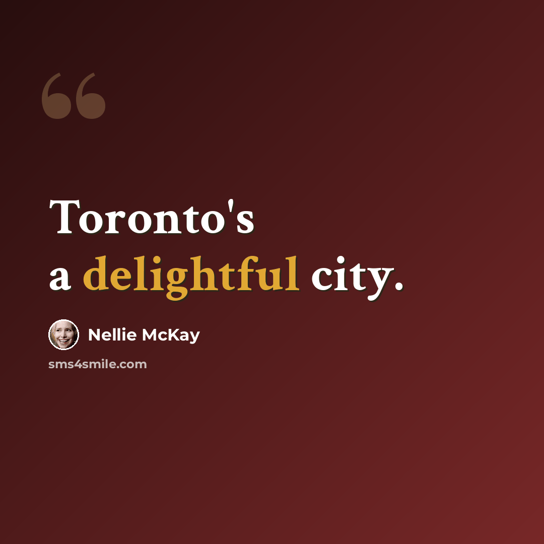 “Toronto's a delightful city.” quote by Nellie McKay