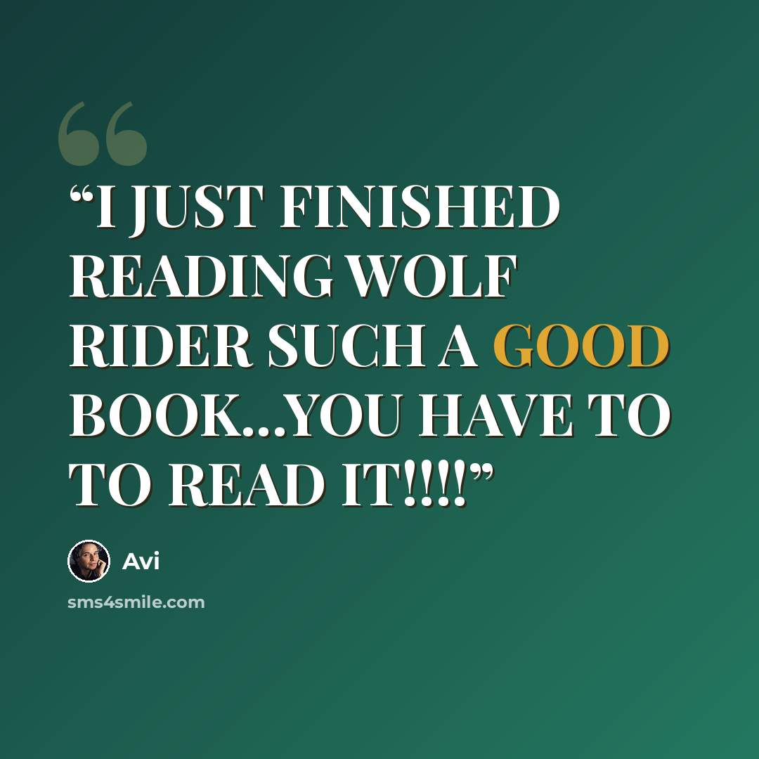 “I JUST FINISHED READING WOLF RIDER SUCH A GOOD BOOK...YOU HAVE TO TO READ IT!!!!” quote by Avi