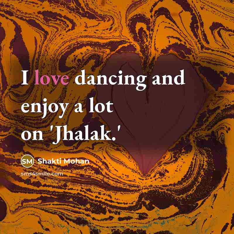 “I love dancing and enjoy a lot on 'Jhalak.'” quote by Shakti Mohan