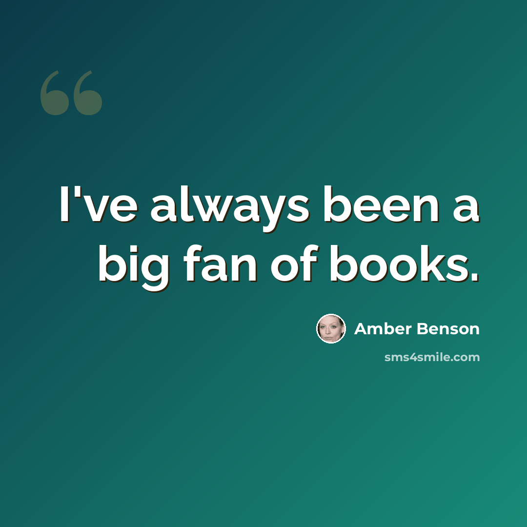 “I've always been a big fan of books.” quote by Amber Benson