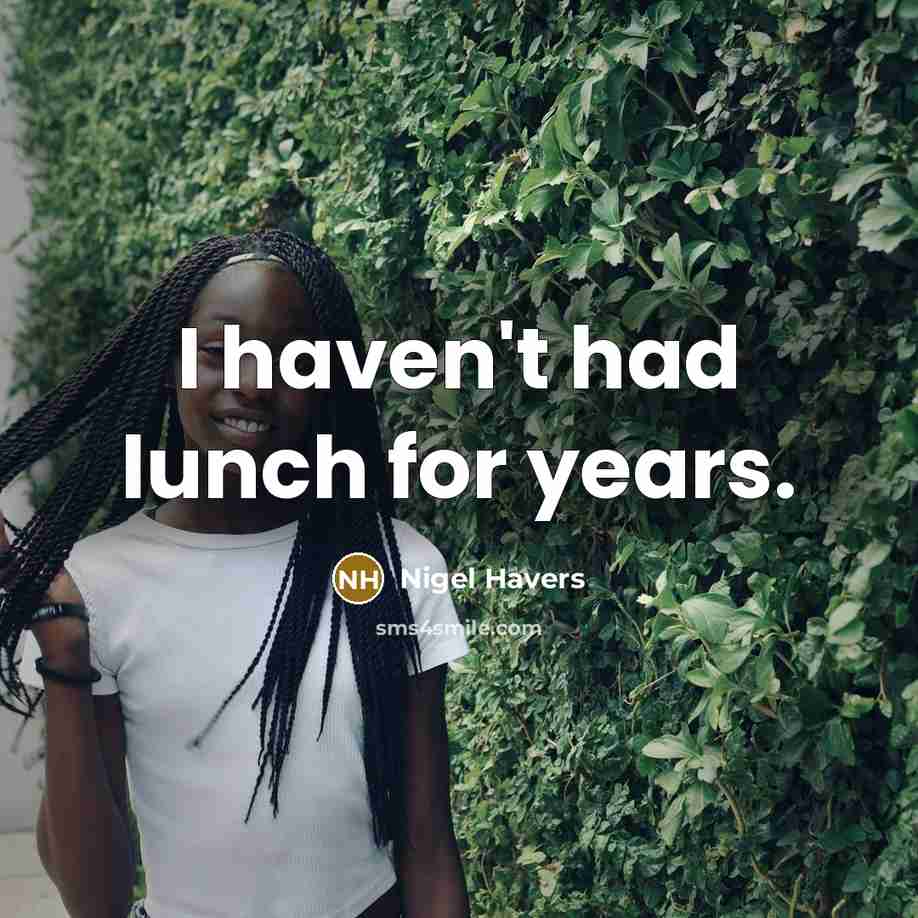 “I haven't had lunch for years.” quote by Nigel Havers