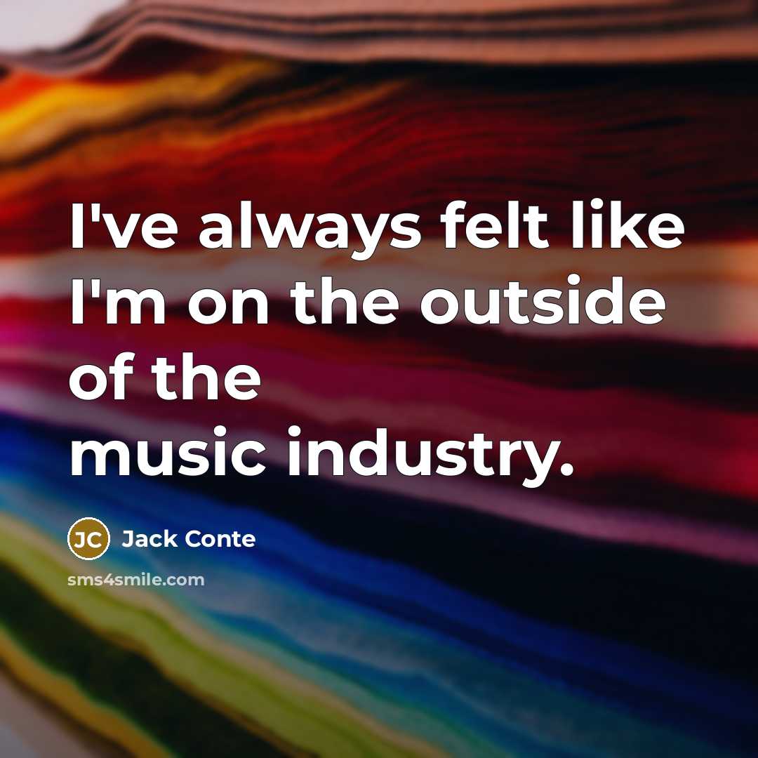 “I've always felt like I'm on the outside of the music industry.” quote by Jack Conte