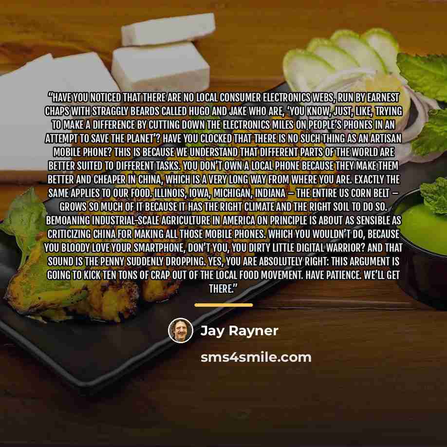 “Have you noticed that there are no local consumer electronics webs, run by earnest chaps with straggly beards called Hugo and Jake who are, ‘you know, just, like, trying to make a difference by cutting down the electronics miles on people’s phones in an attempt to save the planet’? Have you…” quote by Jay Rayner