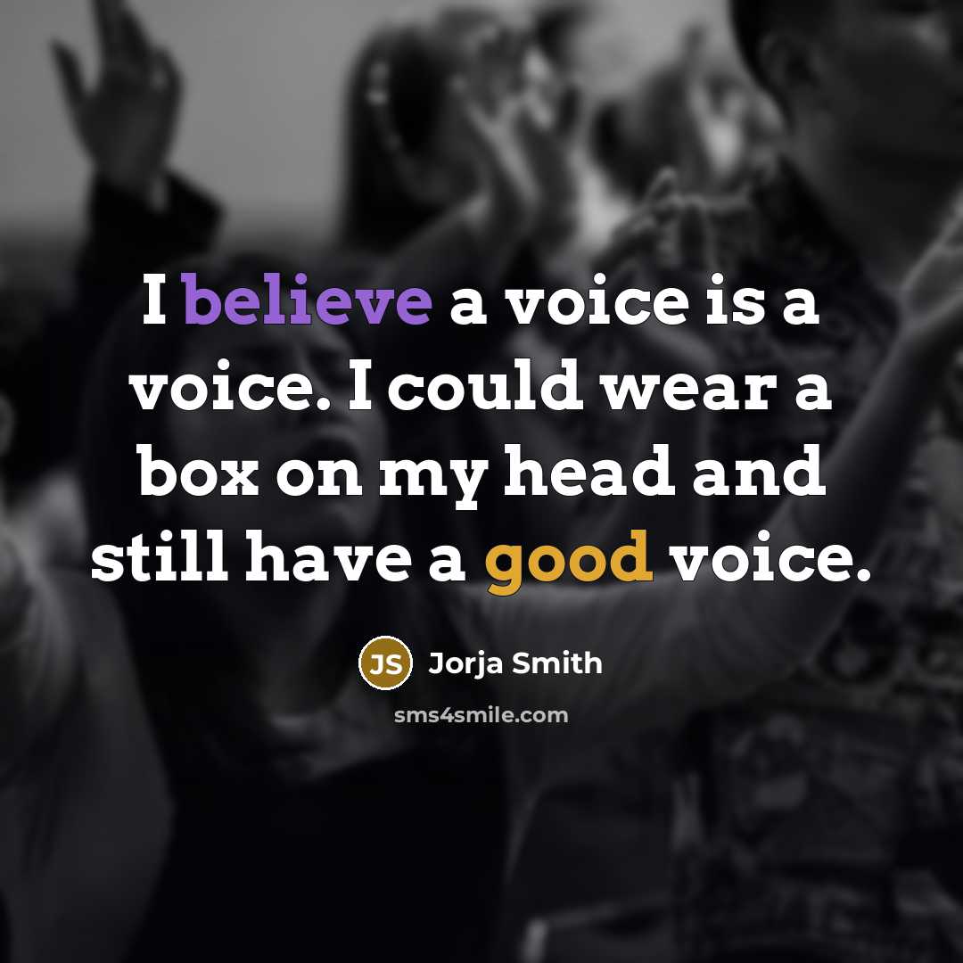 “I believe a voice is a voice. I could wear a box on my head and still have a good voice.” quote by Jorja Smith