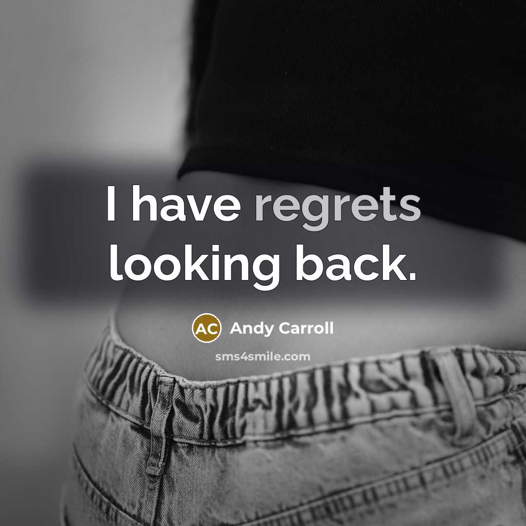 “I have regrets looking back.” quote by Andy Carroll