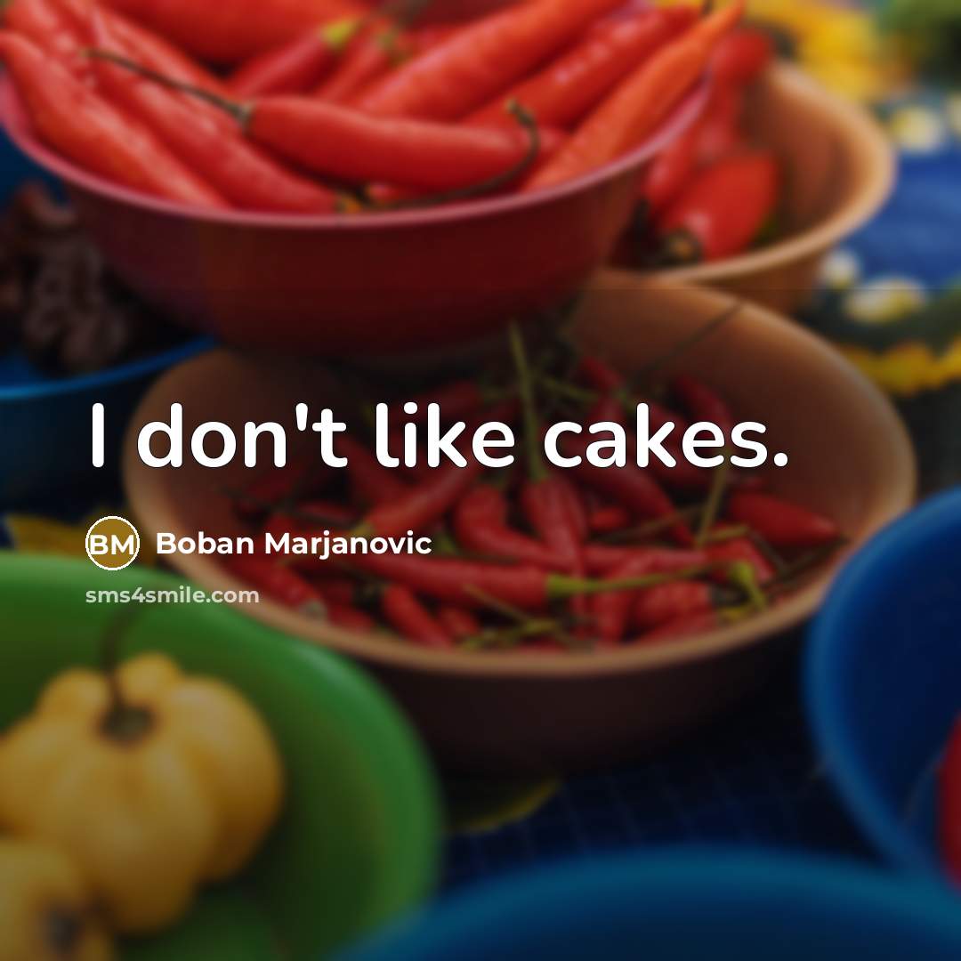 “I don't like cakes.” quote by Boban Marjanovic