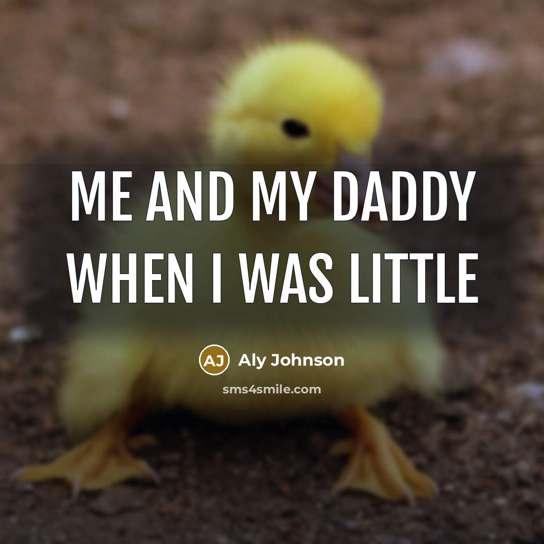“Me and my daddy when I was little” quote by Aly Johnson