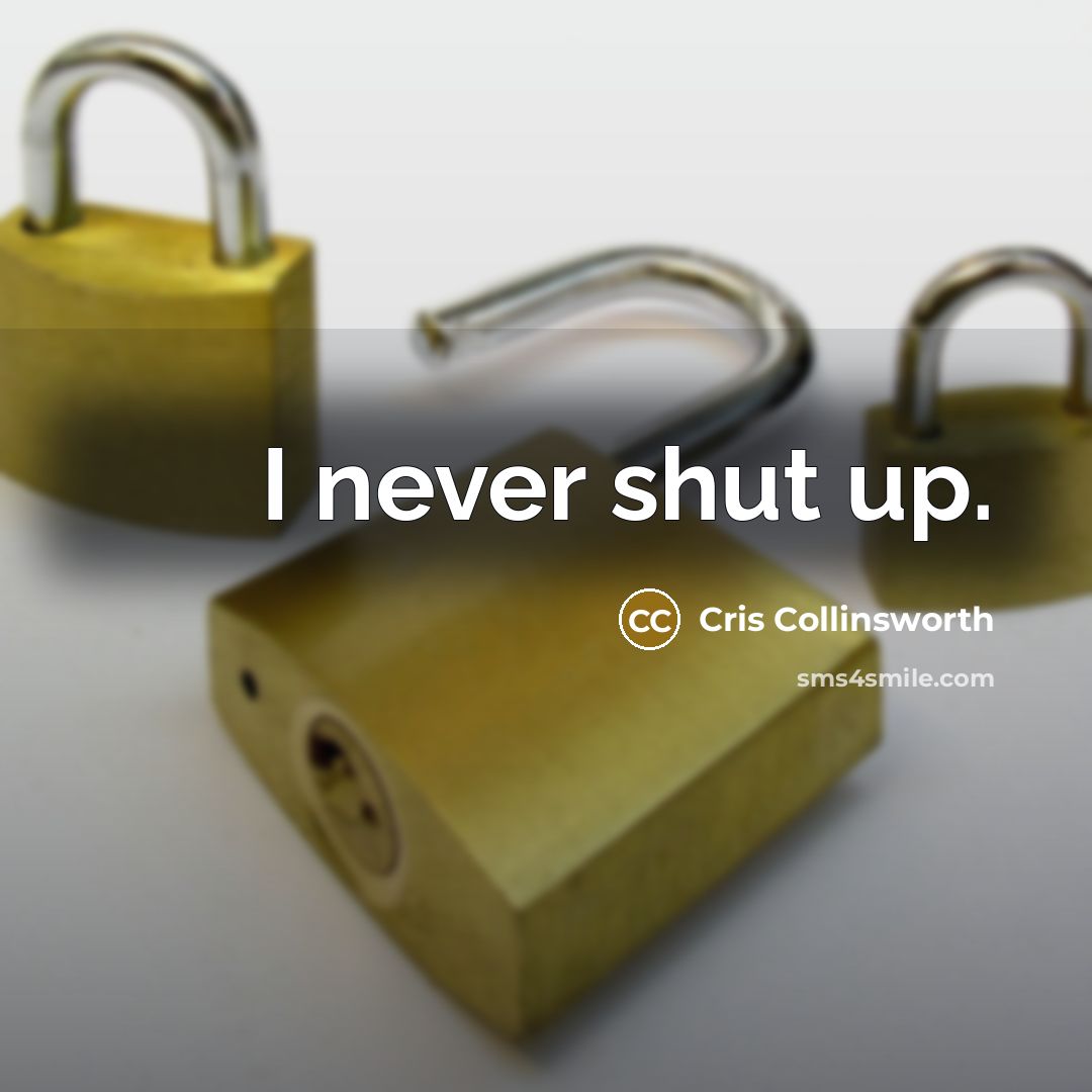 “I never shut up.” quote by Cris Collinsworth