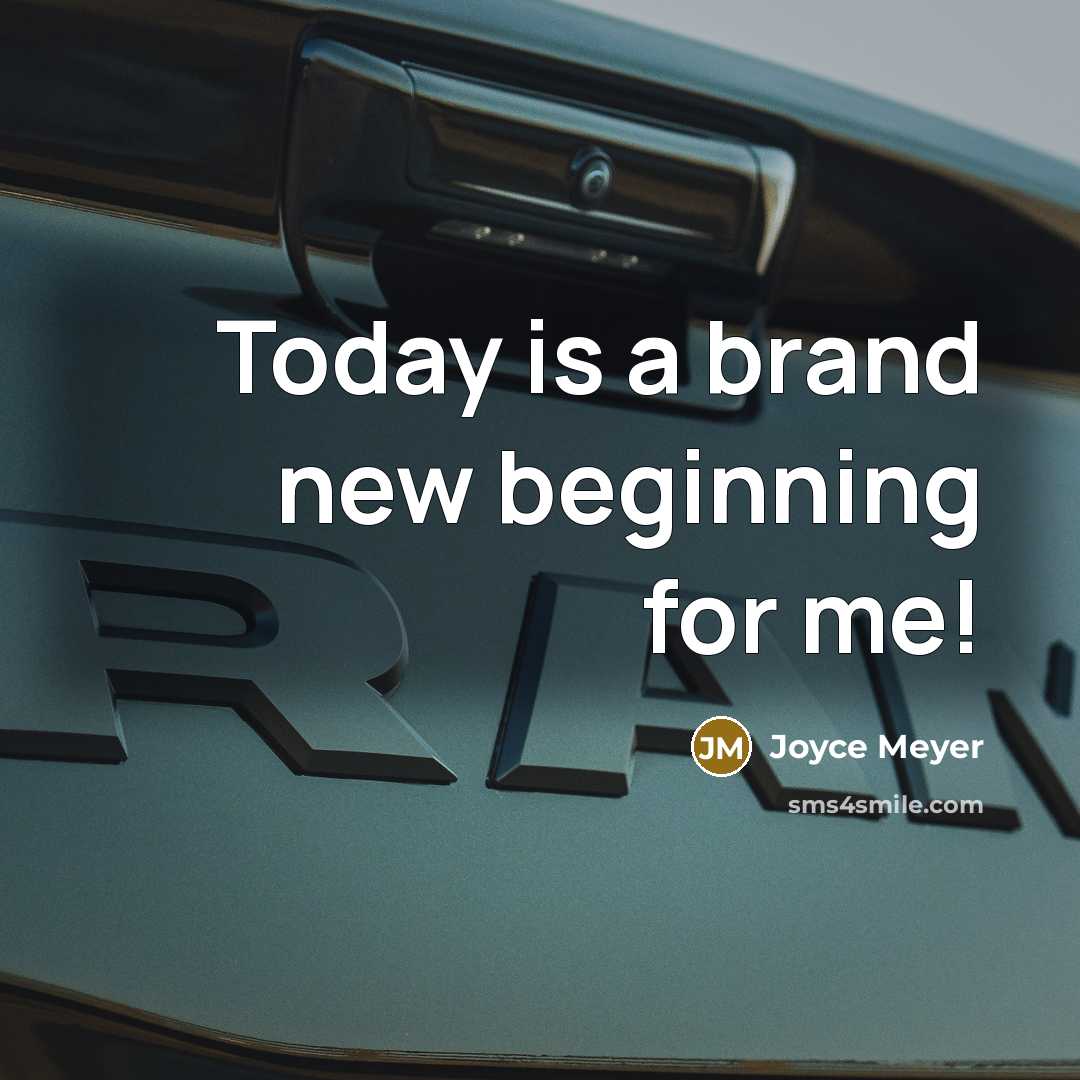 “Today is a brand new beginning for me!” quote by Joyce Meyer