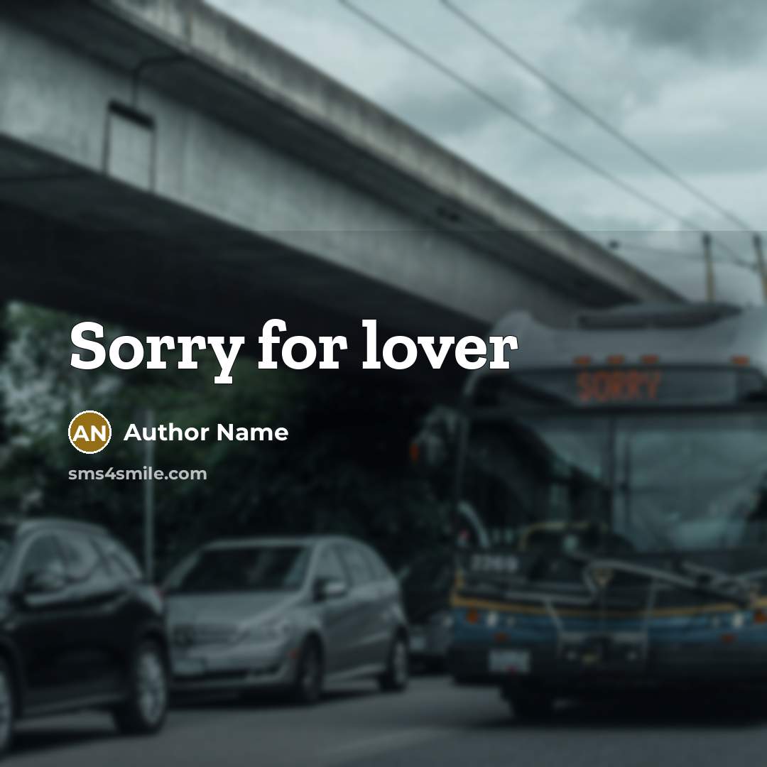 “Sorry for lover” quote by Author Name