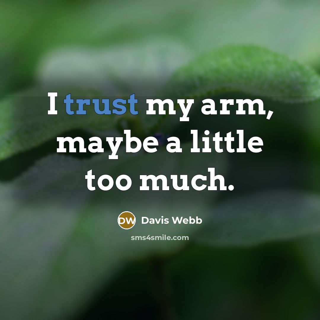 “I trust my arm, maybe a little too much.” quote by Davis Webb