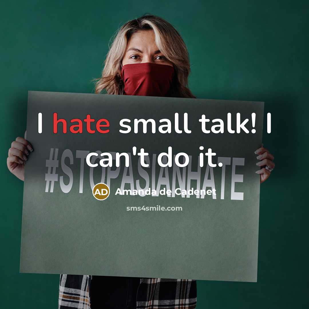 “I hate small talk! I can't do it.” quote by Amanda de Cadenet