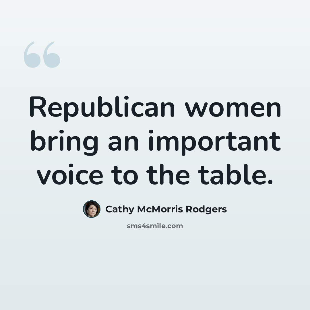 “Republican women bring an important voice to the table.” quote by Cathy McMorris Rodgers