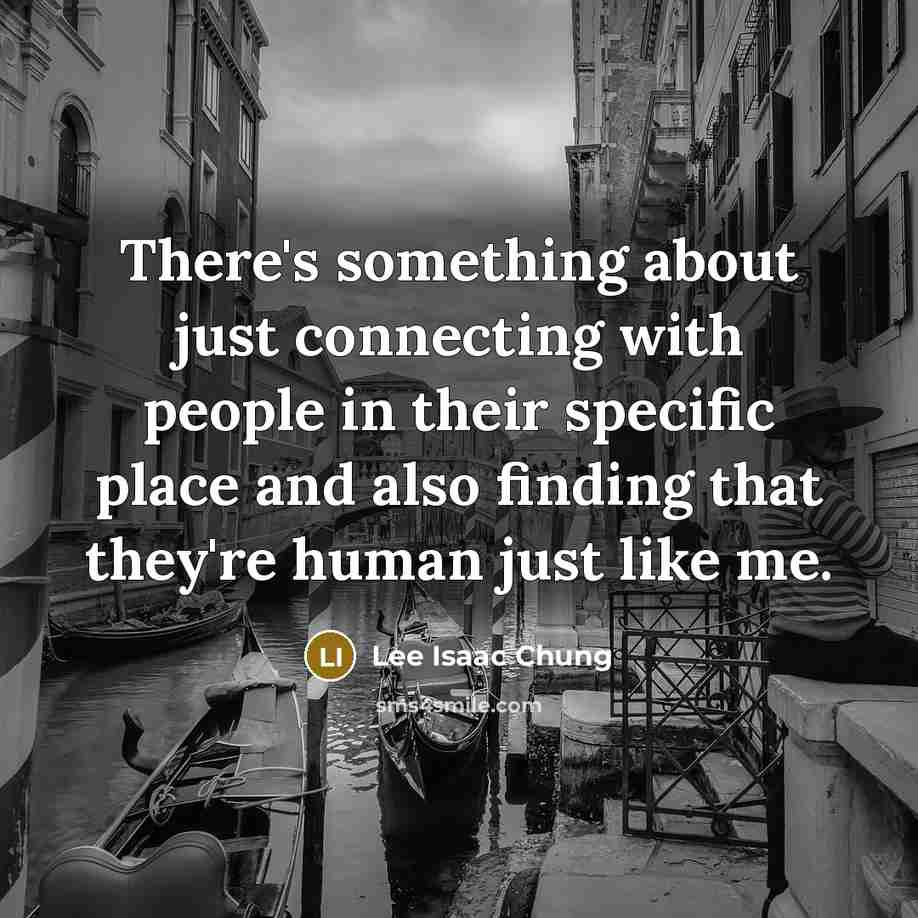 “There's something about just connecting with people in their specific place and also finding that they're human just like me.” quote by Lee Isaac Chung