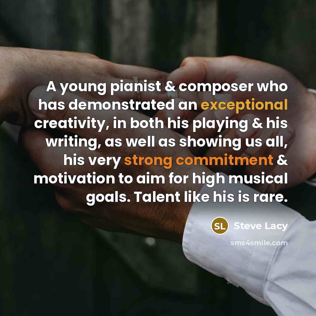 “A young pianist & composer who has demonstrated an exceptional creativity, in both his playing & his writing, as well as showing us all, his very strong commitment & motivation to aim for high musical goals. Talent like his is rare.” quote by Steve Lacy