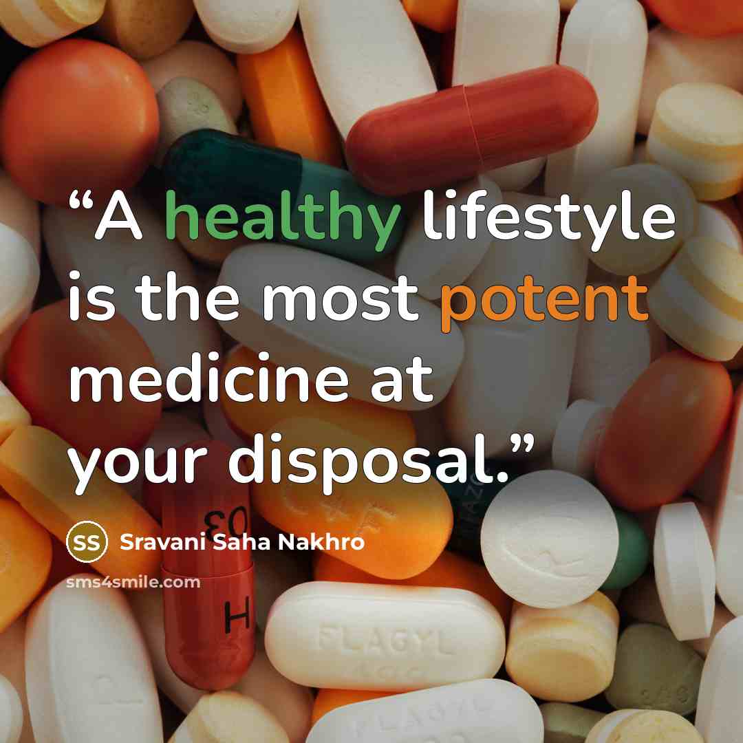 “A healthy lifestyle is the most potent medicine at your disposal.” quote by Sravani Saha Nakhro