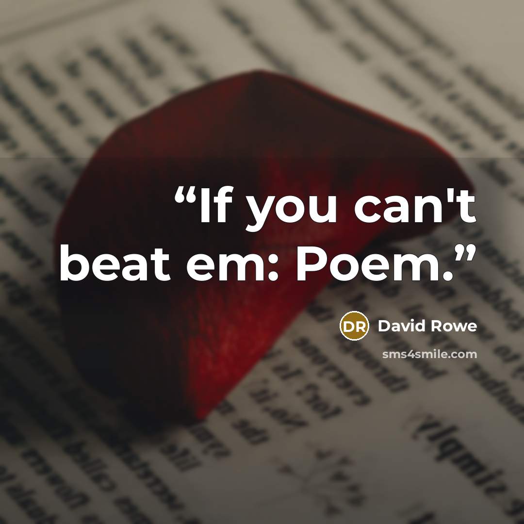 “If you can't beat em: Poem.” quote by David Rowe