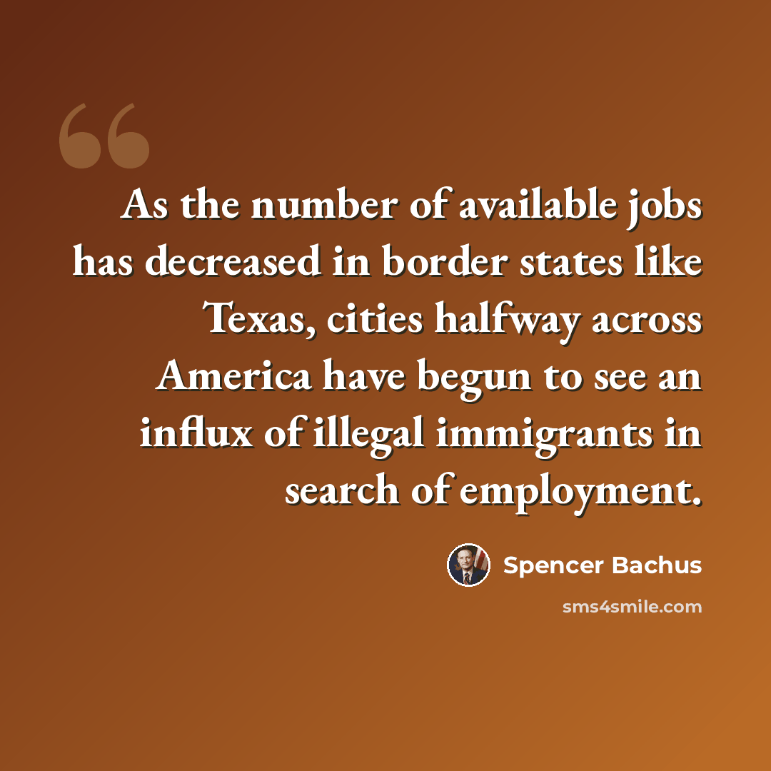“As the number of available jobs has decreased in border states like Texas, cities halfway across America have begun to see an influx of illegal immigrants in search of employment.” quote by Spencer Bachus
