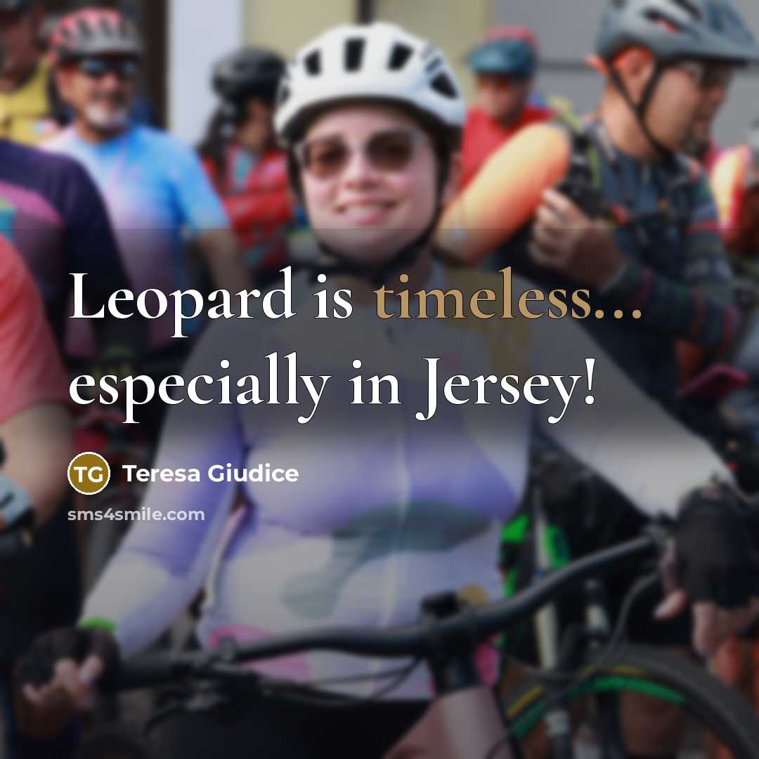 “Leopard is timeless... especially in Jersey!” quote by Teresa Giudice