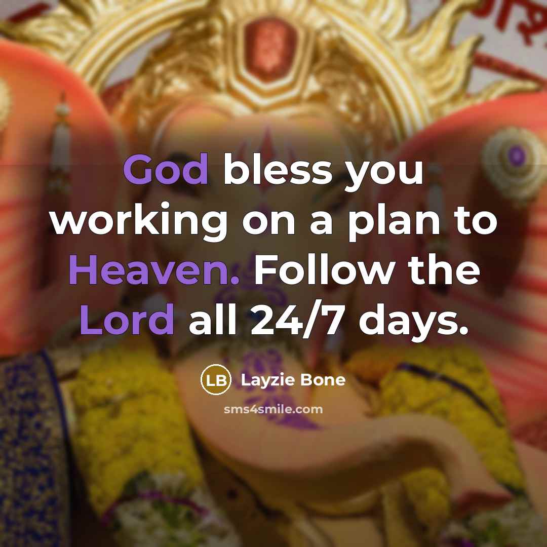 “God bless you working on a plan to Heaven. Follow the Lord all 24/7 days.” quote by Layzie Bone