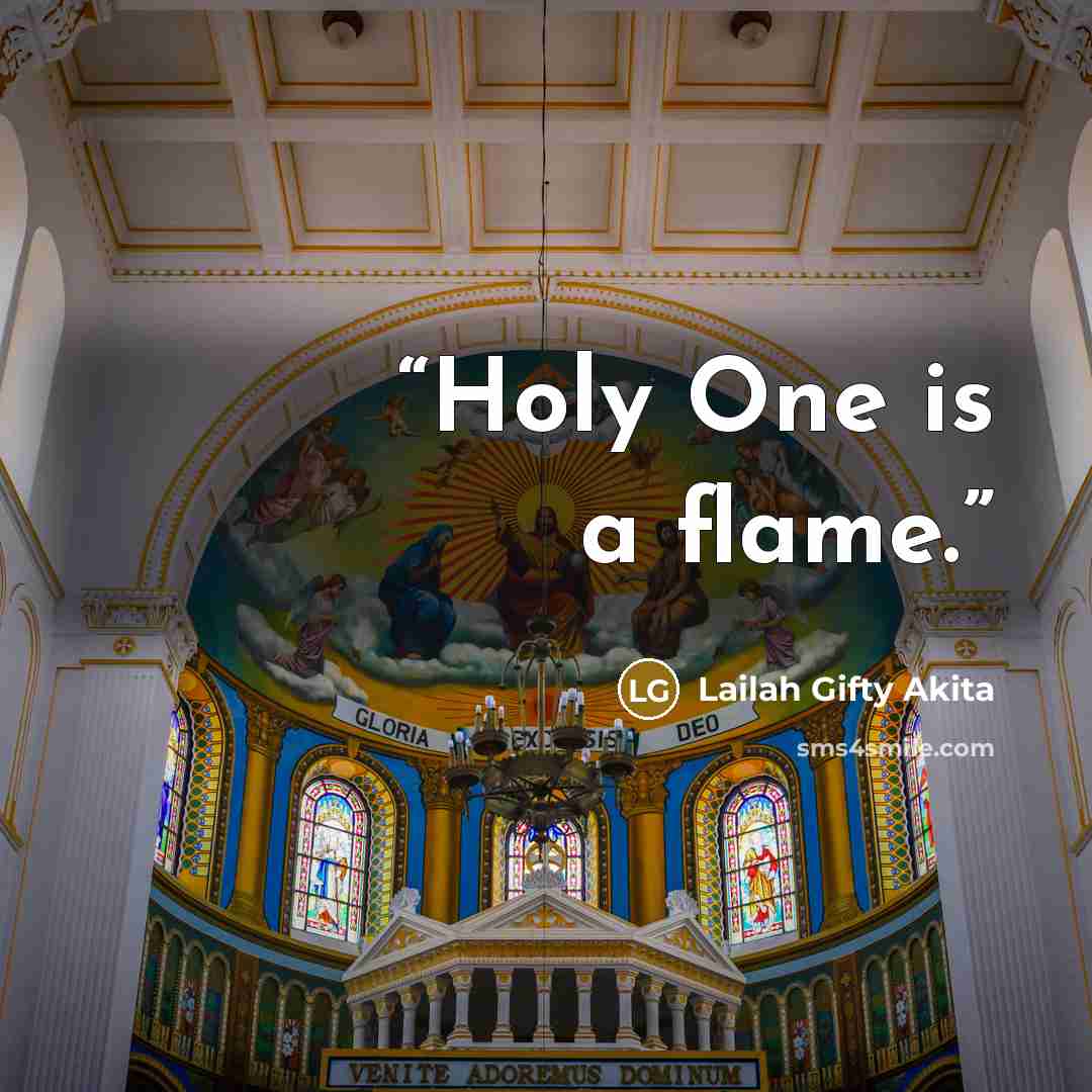 “Holy One is a flame.” quote by Lailah Gifty Akita